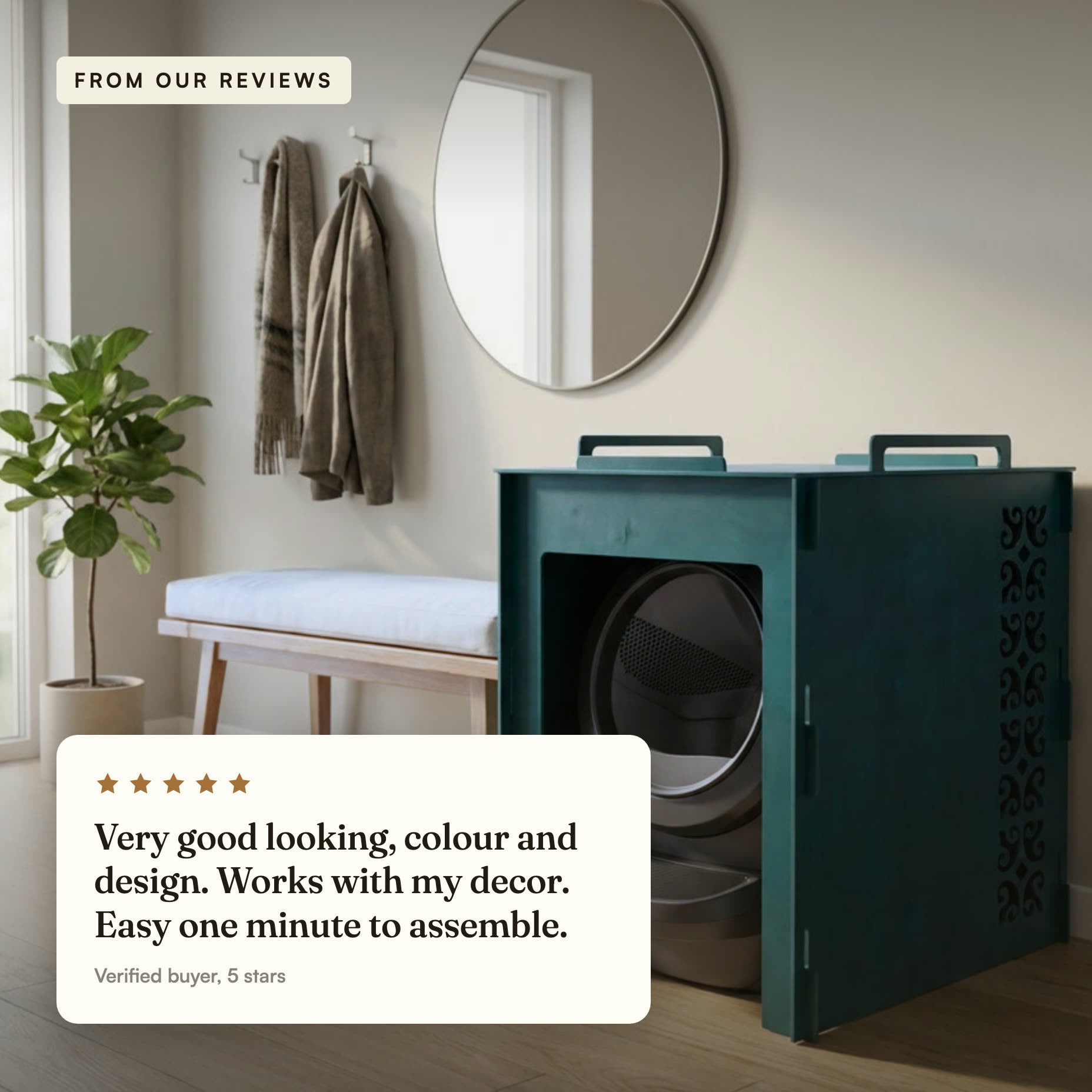 Five star review - very good looking, works with my decor, easy one minute to assemble.